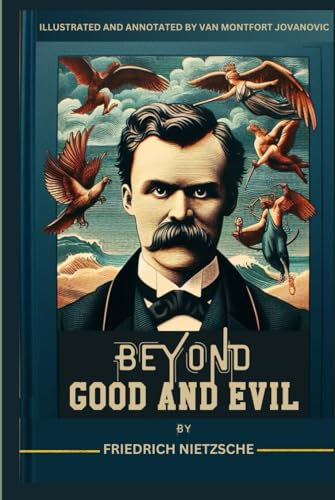 Beyond Good and Evil: An Illustrated and Annotated Edition von Independently published